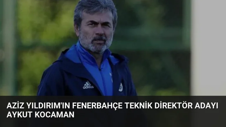 Aziz Yıldırım’ın Fenerbahçe Teknik Direktör Adayı Aykut Kocaman