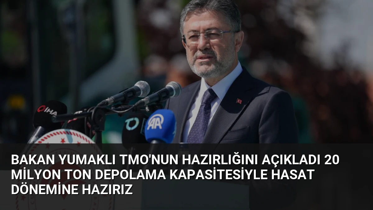 Bakan Yumaklı TMO’nun Hazırlığını Açıkladı 20 Milyon Ton Depolama Kapasitesiyle Hasat Dönemine Hazırız