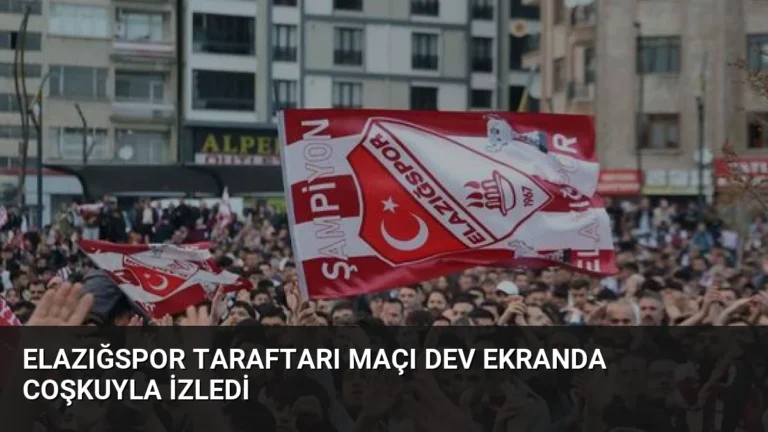 Elazığspor Taraftarı Maçı Dev Ekranda Coşkuyla İzledi