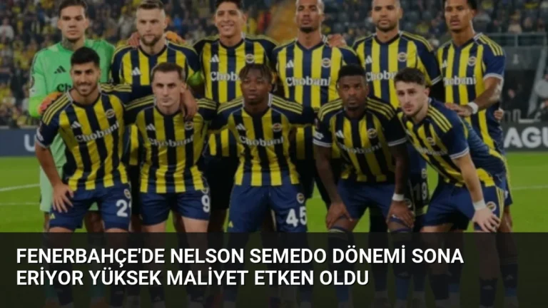 Fenerbahçe’de Nelson Semedo Dönemi Sona Eriyor Yüksek Maliyet Etken Oldu