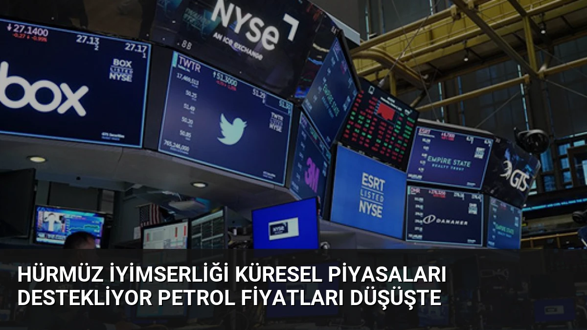 Hürmüz İyimserliği Küresel Piyasaları Destekliyor Petrol Fiyatları Düşüşte