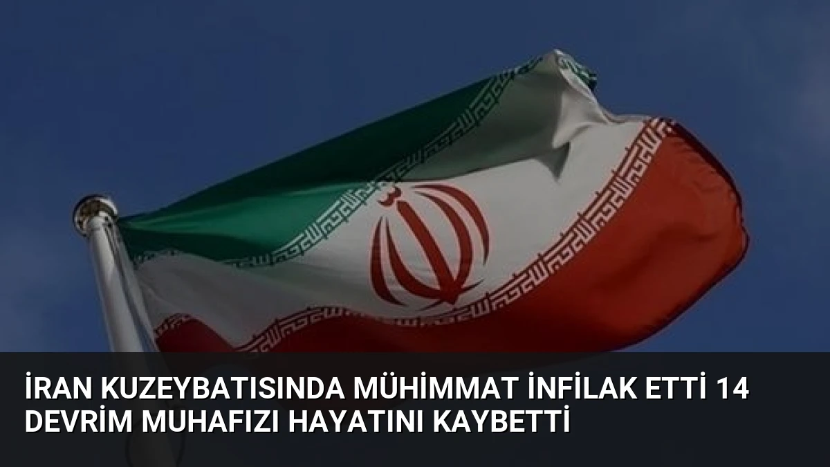 İran Kuzeybatısında Mühimmat İnfilak Etti 14 Devrim Muhafızı Hayatını Kaybetti