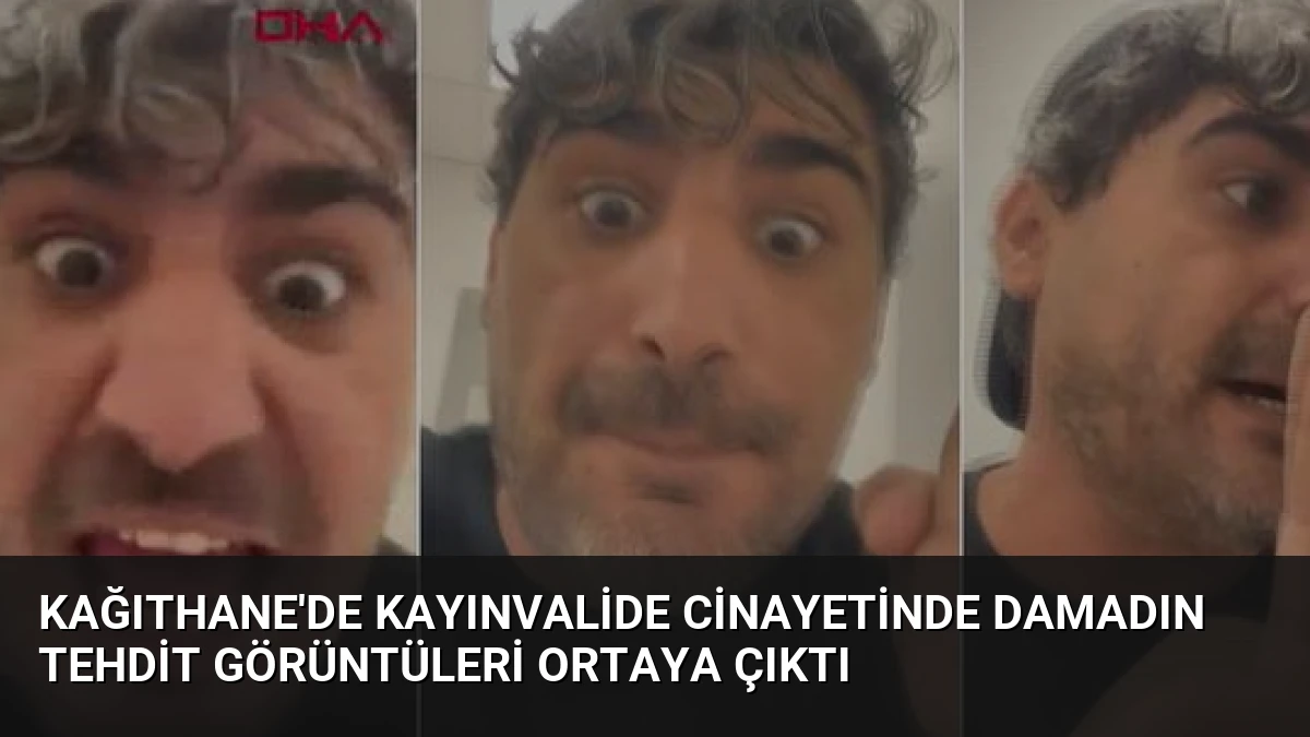 Kağıthane’de Kayınvalide Cinayetinde Damadın Tehdit Görüntüleri Ortaya Çıktı