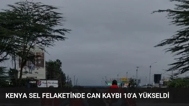 Kenya Sel Felaketinde Can Kaybı 10’a Yükseldi