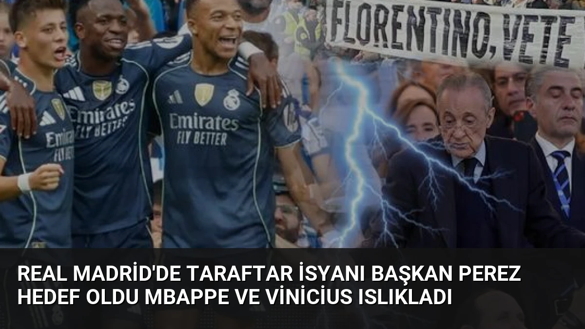 Real Madrid’de Taraftar İsyanı Başkan Perez Hedef Oldu Mbappe ve Vinicius Islıkladı