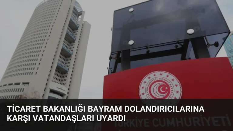 Ticaret Bakanlığı Bayram Dolandırıcılarına Karşı Vatandaşları Uyardı