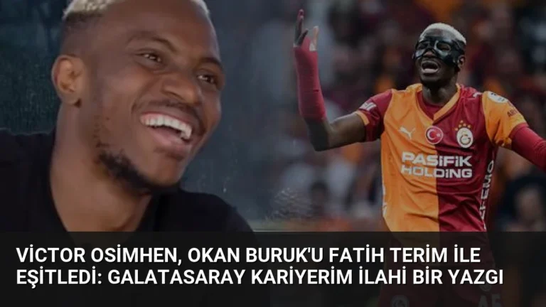 Victor Osimhen, Okan Buruk’u Fatih Terim ile Eşitledi: Galatasaray Kariyerim İlahi Bir Yazgı