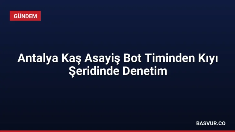 Antalya Kaş Asayiş Bot Timinden Kıyı Şeridinde Denetim