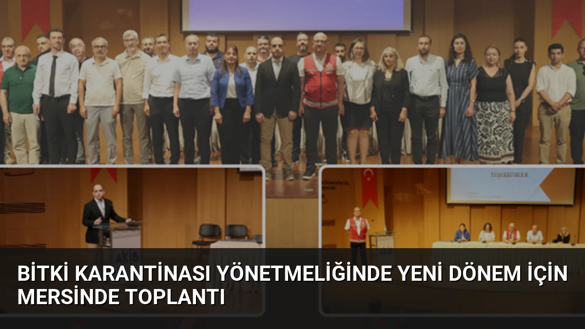Bitki Karantinası Yönetmeliğinde Yeni Dönem İçin Mersinde Toplantı