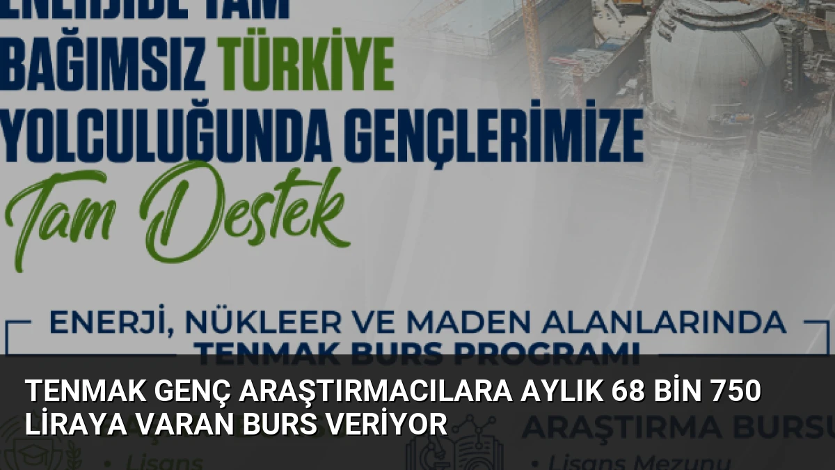 TENMAK Genç Araştırmacılara Aylık 68 Bin 750 Liraya Varan Burs Veriyor