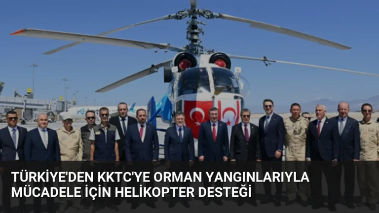 Türkiye’den KKTC’ye Orman Yangınlarıyla Mücadele İçin Helikopter Desteği