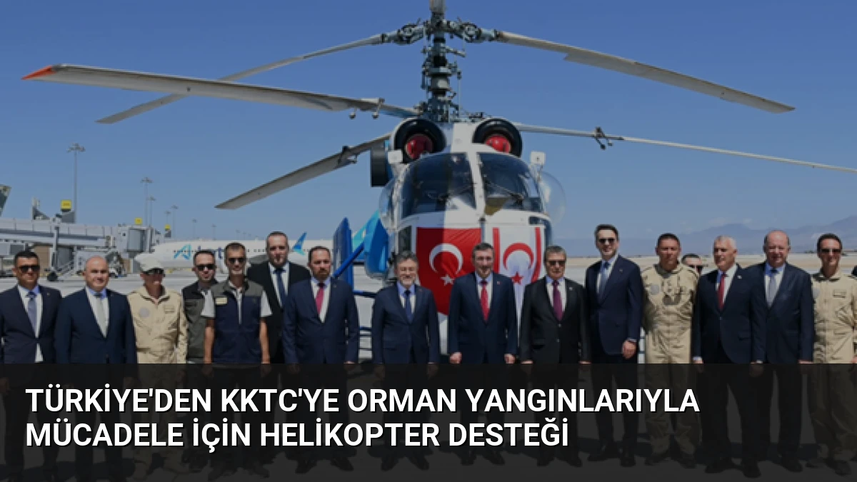 Türkiye’den KKTC’ye Orman Yangınlarıyla Mücadele İçin Helikopter Desteği