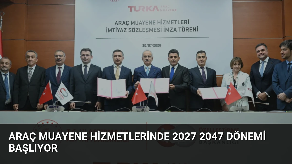 Araç Muayene Hizmetlerinde 2027 2047 Dönemi Başlıyor