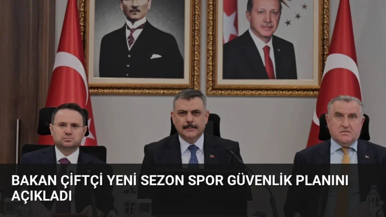 Bakan Çiftçi Yeni Sezon Spor Güvenlik Planını Açıkladı