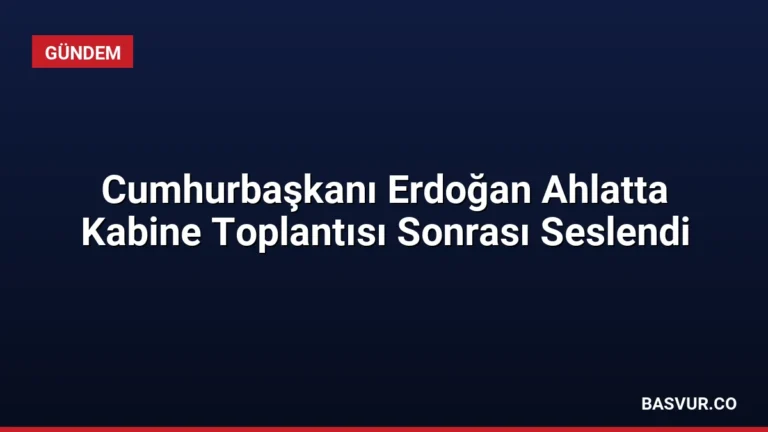 Cumhurbaşkanı Erdoğan Ahlatta Kabine Toplantısı Sonrası Seslendi