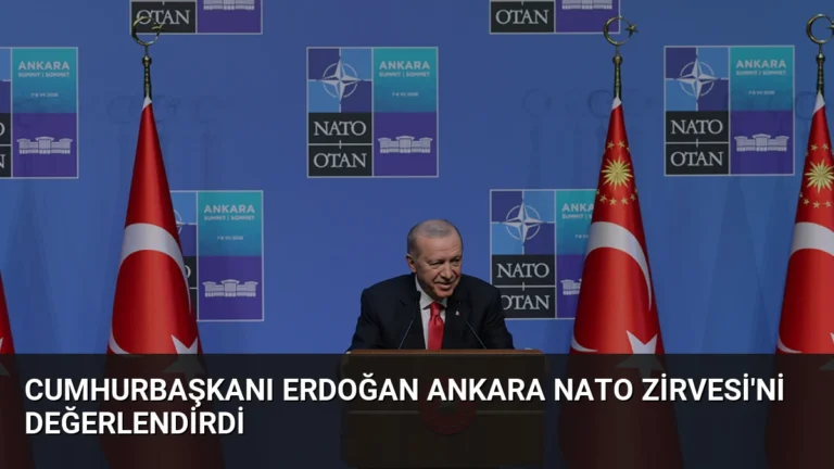 Cumhurbaşkanı Erdoğan Ankara NATO Zirvesi’ni Değerlendirdi