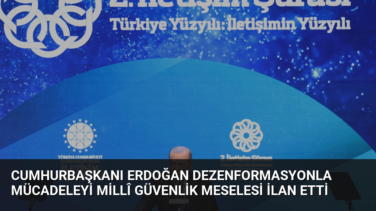 Cumhurbaşkanı Erdoğan Dezenformasyonla Mücadeleyi Millî Güvenlik Meselesi İlan Etti