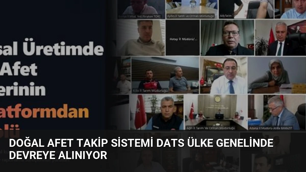 Doğal Afet Takip Sistemi DATS Ülke Genelinde Devreye Alınıyor