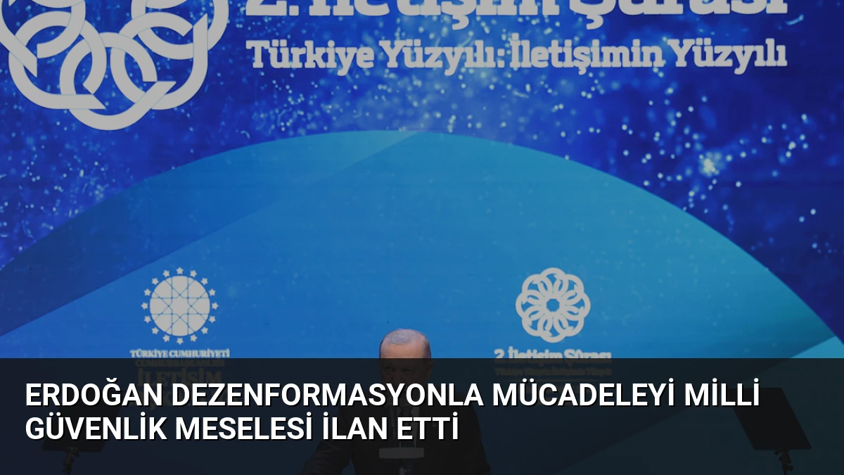 Erdoğan Dezenformasyonla Mücadeleyi Milli Güvenlik Meselesi İlan Etti
