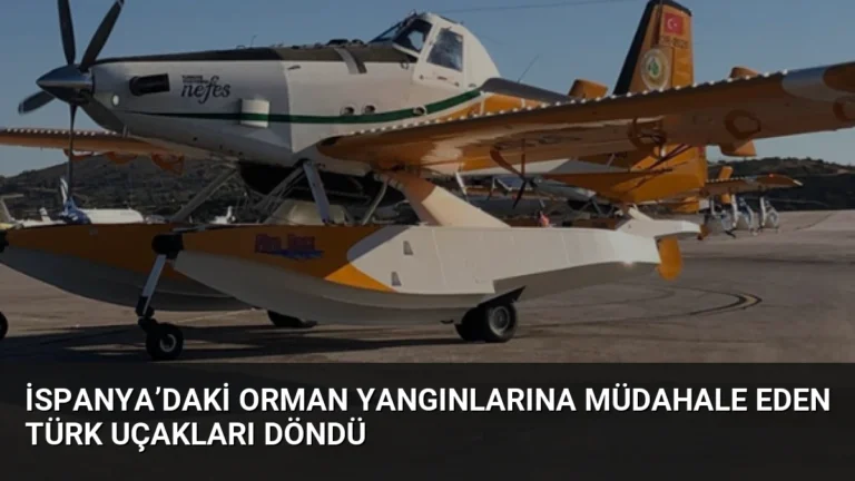 İspanya’daki Orman Yangınlarına Müdahale Eden Türk Uçakları Döndü