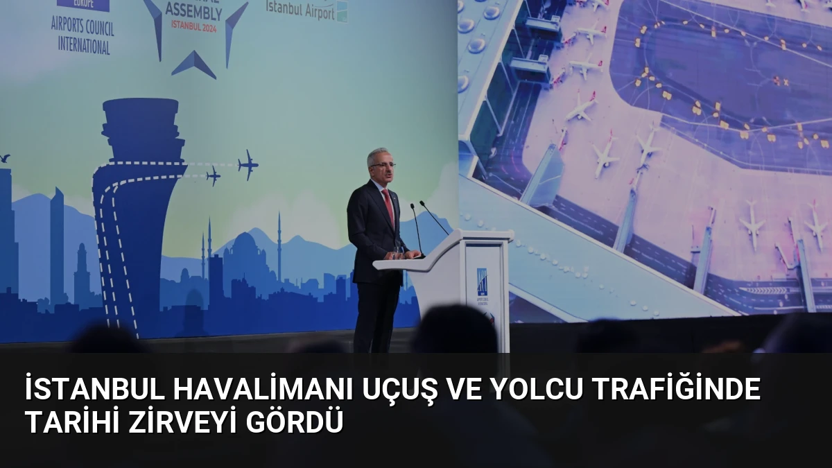 İstanbul Havalimanı uçuş ve yolcu trafiğinde tarihi zirveyi gördü