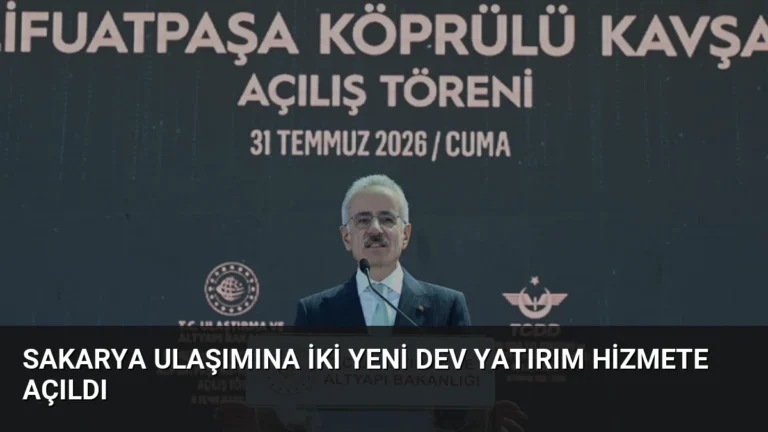 Sakarya Ulaşımına İki Yeni Dev Yatırım Hizmete Açıldı