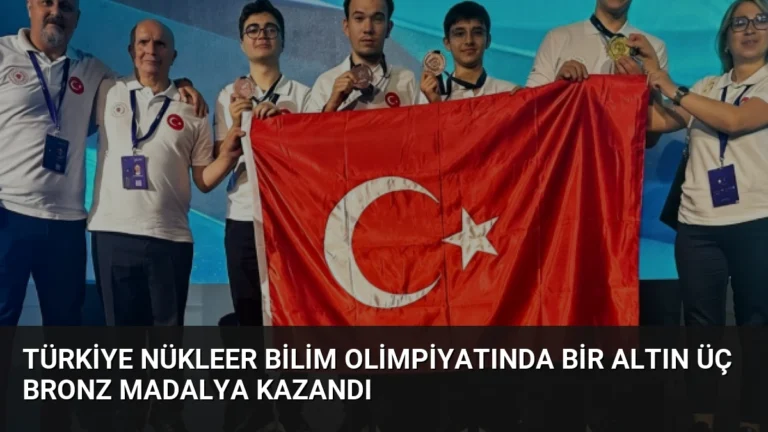 Türkiye Nükleer Bilim Olimpiyatında Bir Altın Üç Bronz Madalya Kazandı