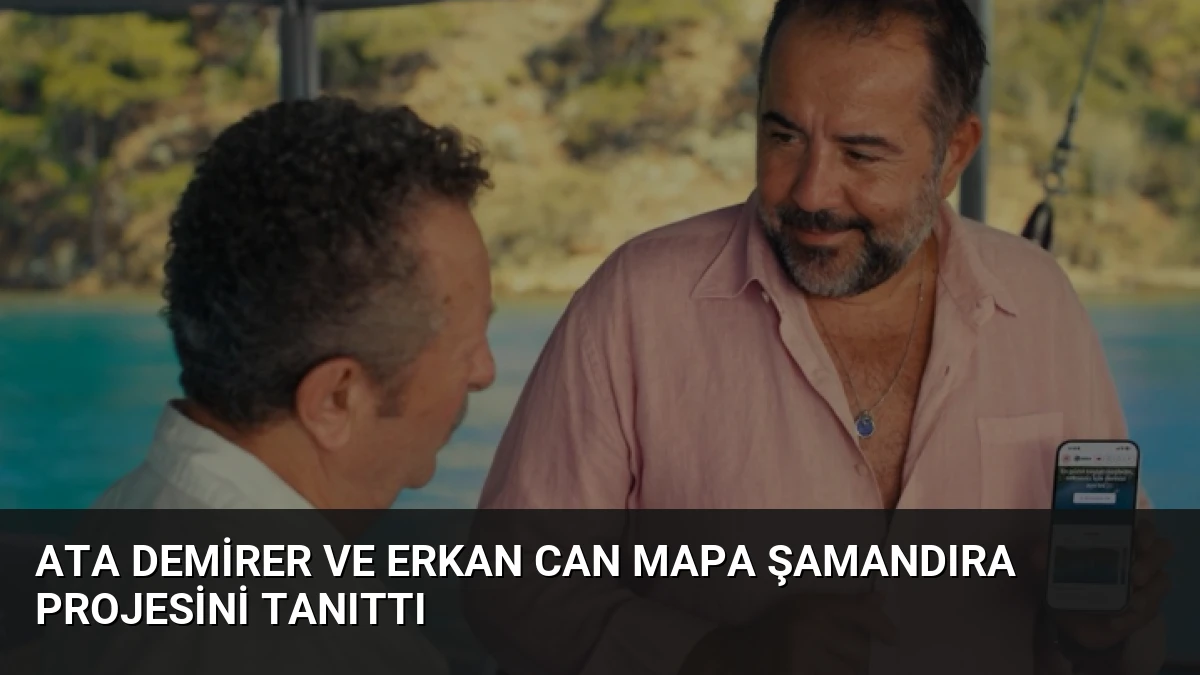 Ata Demirer ve Erkan Can Mapa Şamandıra Projesini Tanıttı