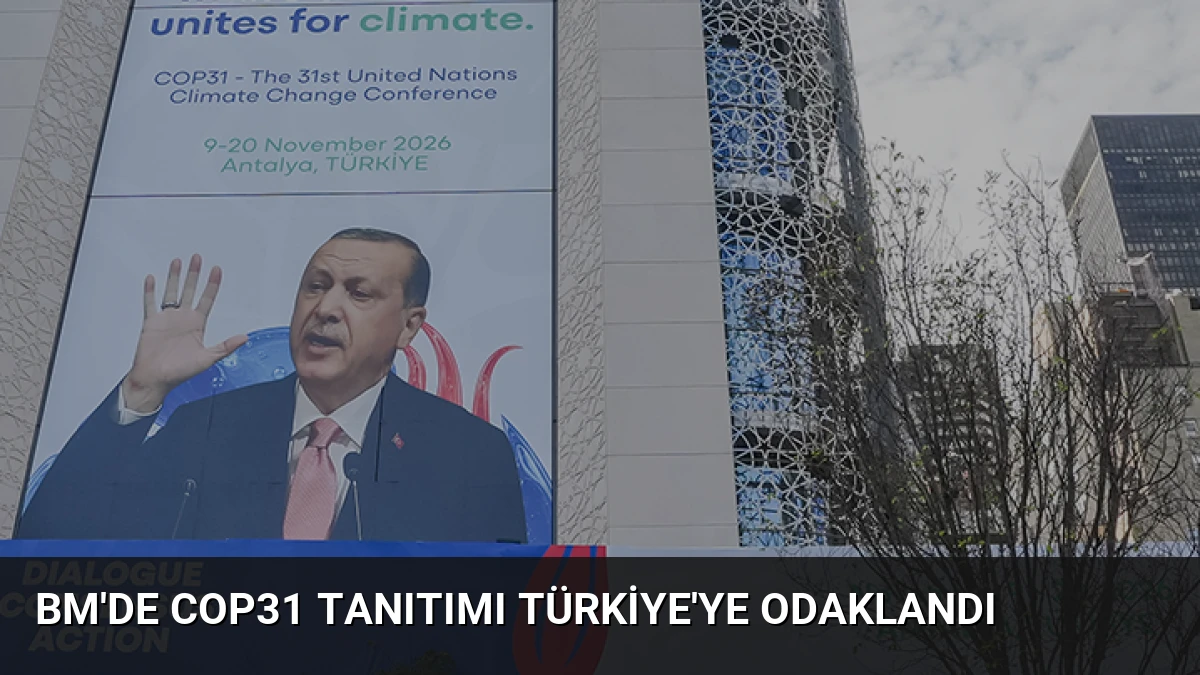 BM’de COP31 Tanıtımı Türkiye’ye Odaklandı