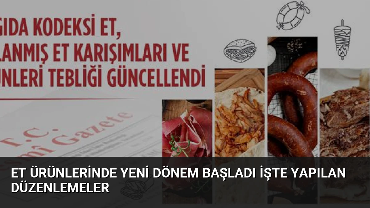 Et Ürünlerinde Yeni Dönem Başladı İşte Yapılan Düzenlemeler
