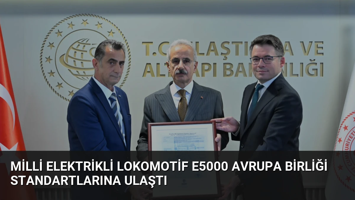 Milli elektrikli lokomotif E5000 Avrupa Birliği standartlarına ulaştı