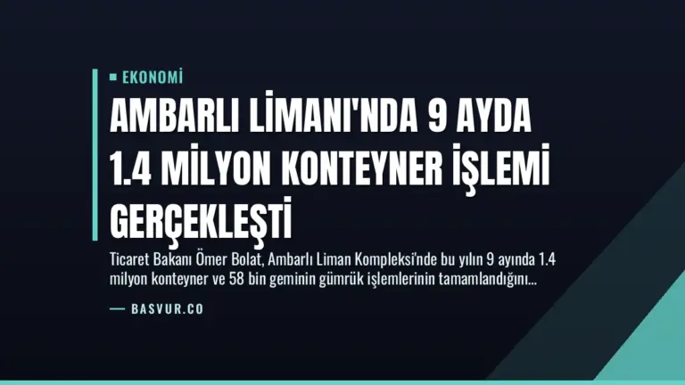 Ambarlı Limanı’nda 9 Ayda 1.4 Milyon Konteyner İşlemi Gerçekleşti