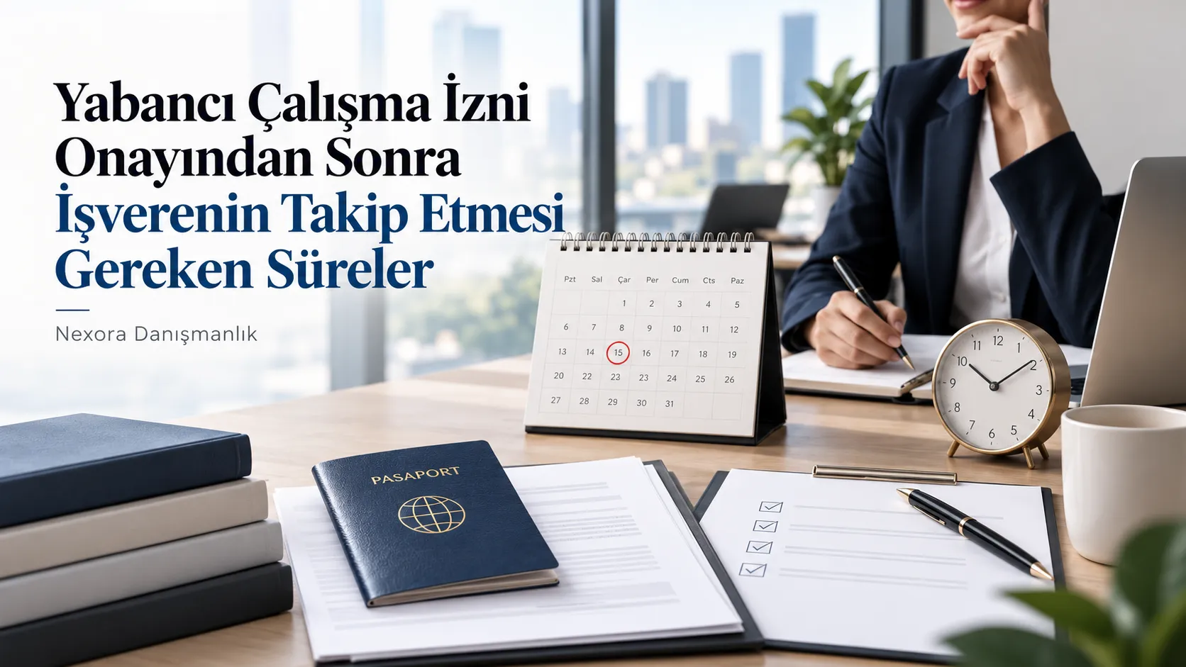 Yabancı Çalışma İzni Onayından Sonra İşverenin Takip Etmesi Gereken Süreler