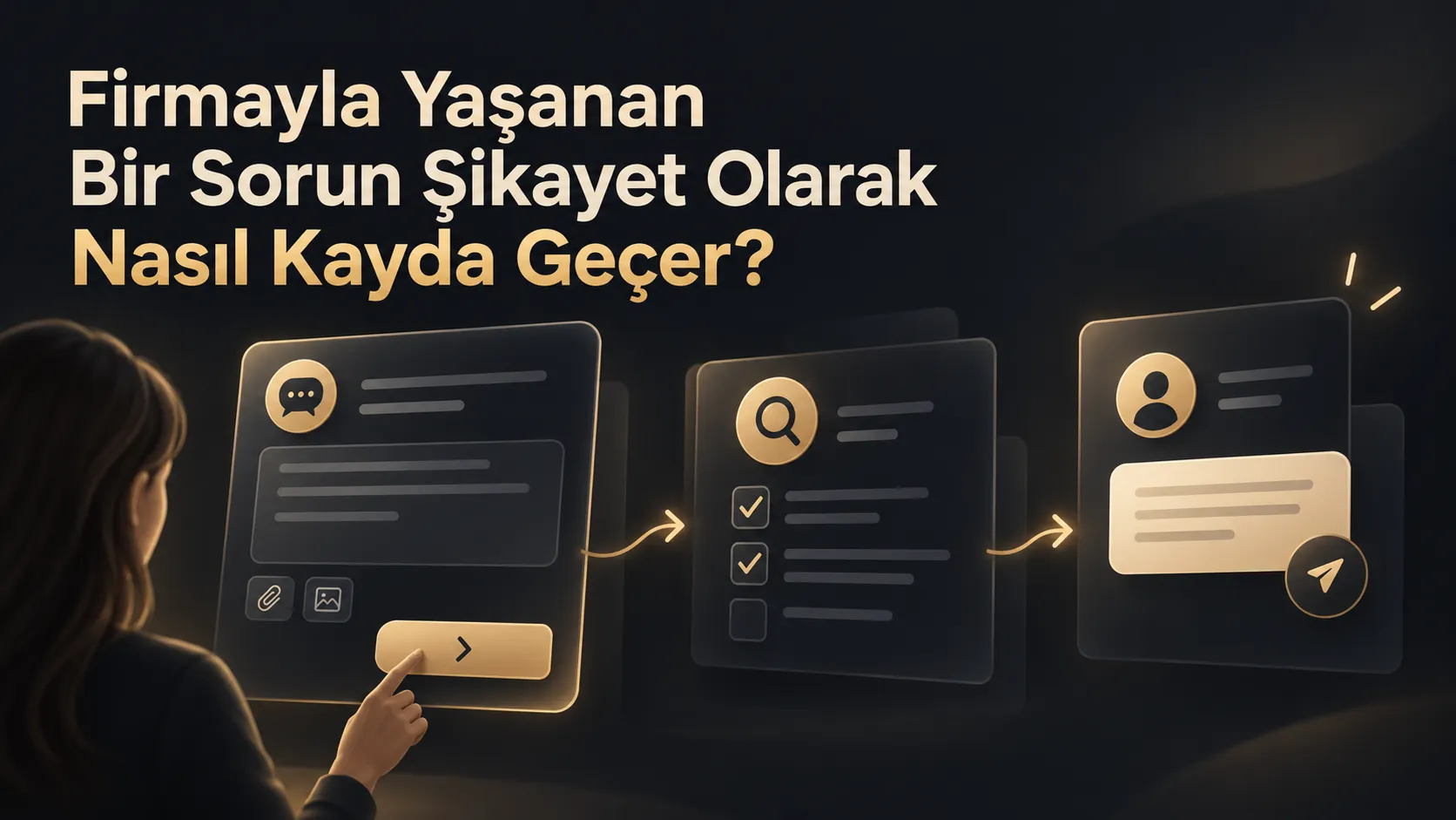 Firmayla Yaşanan Bir Sorun Şikayet Olarak Nasıl Kayda Geçer?
