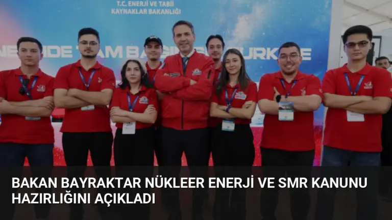 Bakan Bayraktar Nükleer Enerji ve SMR Kanunu Hazırlığını Açıkladı