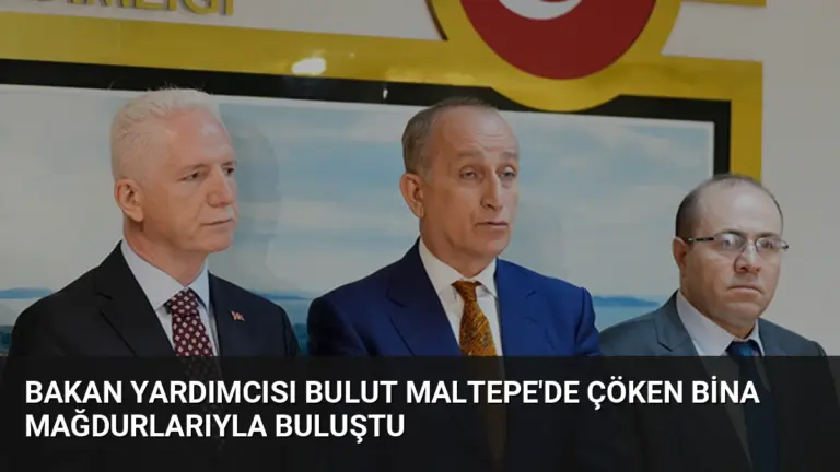 Bakan Yardımcısı Bulut Maltepe’de Çöken Bina Mağdurlarıyla Buluştu