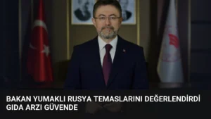 Bakan Yumaklı Rusya Temaslarını Değerlendirdi Gıda Arzı Güvende