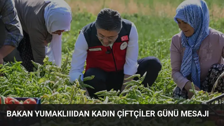 Bakan Yumaklıııdan Kadın Çiftçiler Günü Mesajı