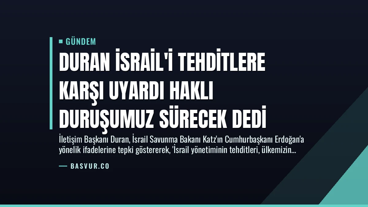 Duran İsrail’i Tehditlere Karşı Uyardı Haklı Duruşumuz Sürecek Dedi
