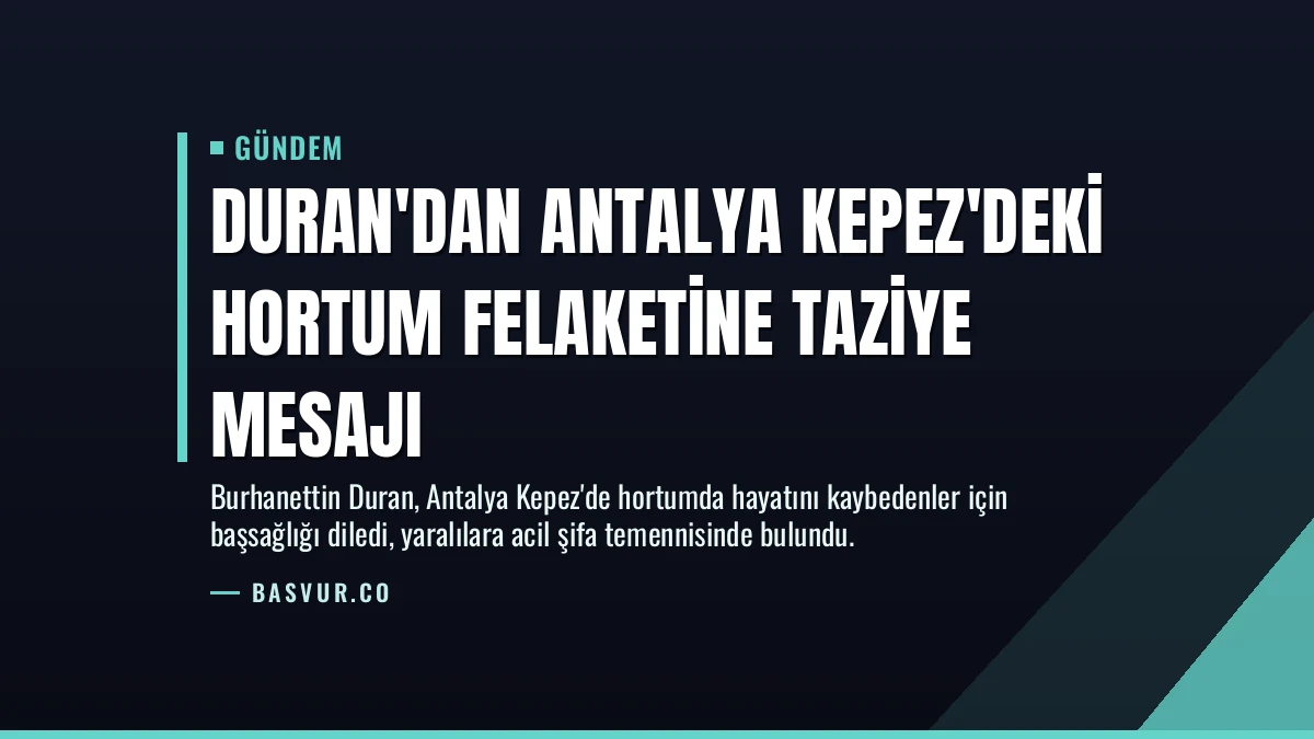 Duran’dan Antalya Kepez’deki hortum felaketine taziye mesajı