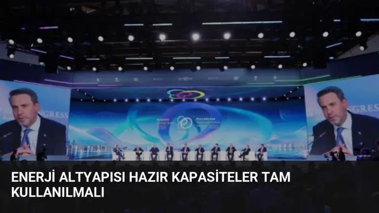 Enerji Altyapısı Hazır Kapasiteler Tam Kullanılmalı