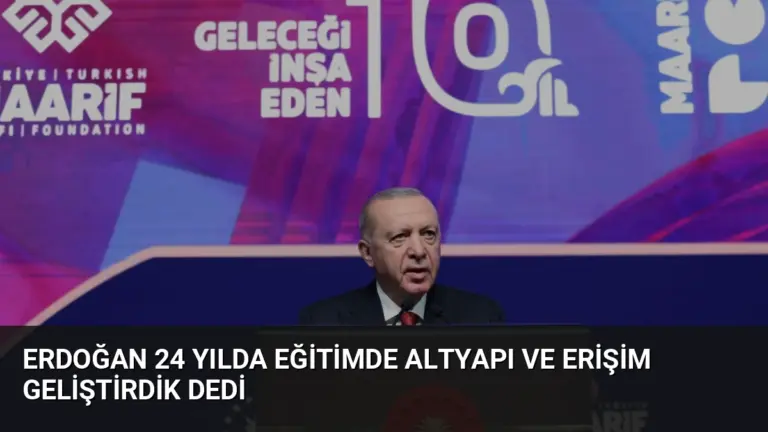Erdoğan 24 Yılda Eğitimde Altyapı ve Erişim Geliştirdik Dedi