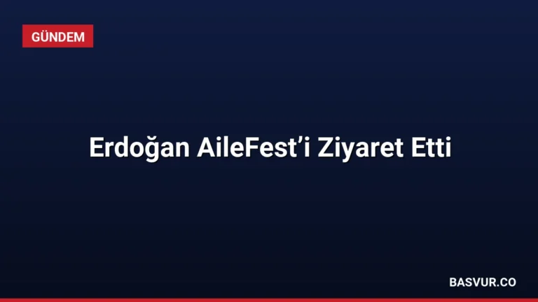 Erdoğan AileFest’i Ziyaret Etti