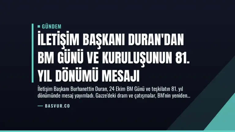İletişim Başkanı Duran’dan BM Günü ve Kuruluşunun 81. Yıl Dönümü Mesajı