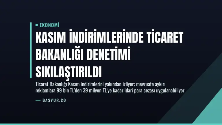 Kasım İndirimlerinde Ticaret Bakanlığı Denetimi Sıkılaştırıldı