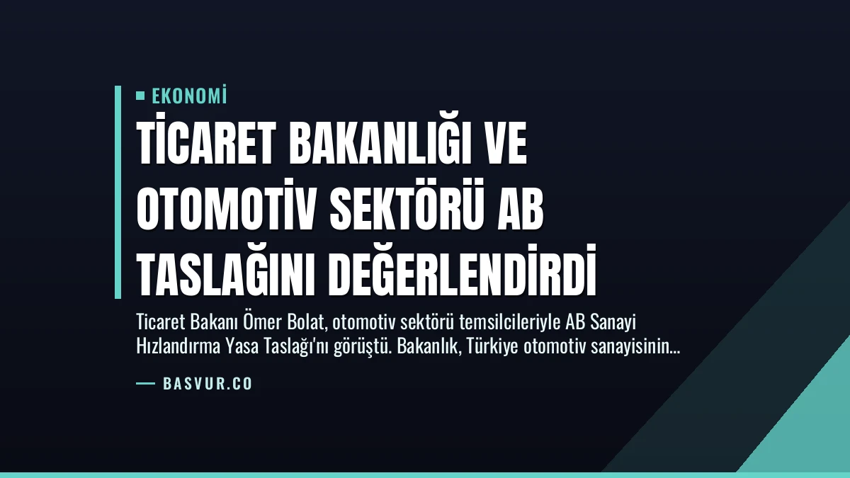 Ticaret Bakanlığı ve Otomotiv Sektörü AB Taslağını Değerlendirdi