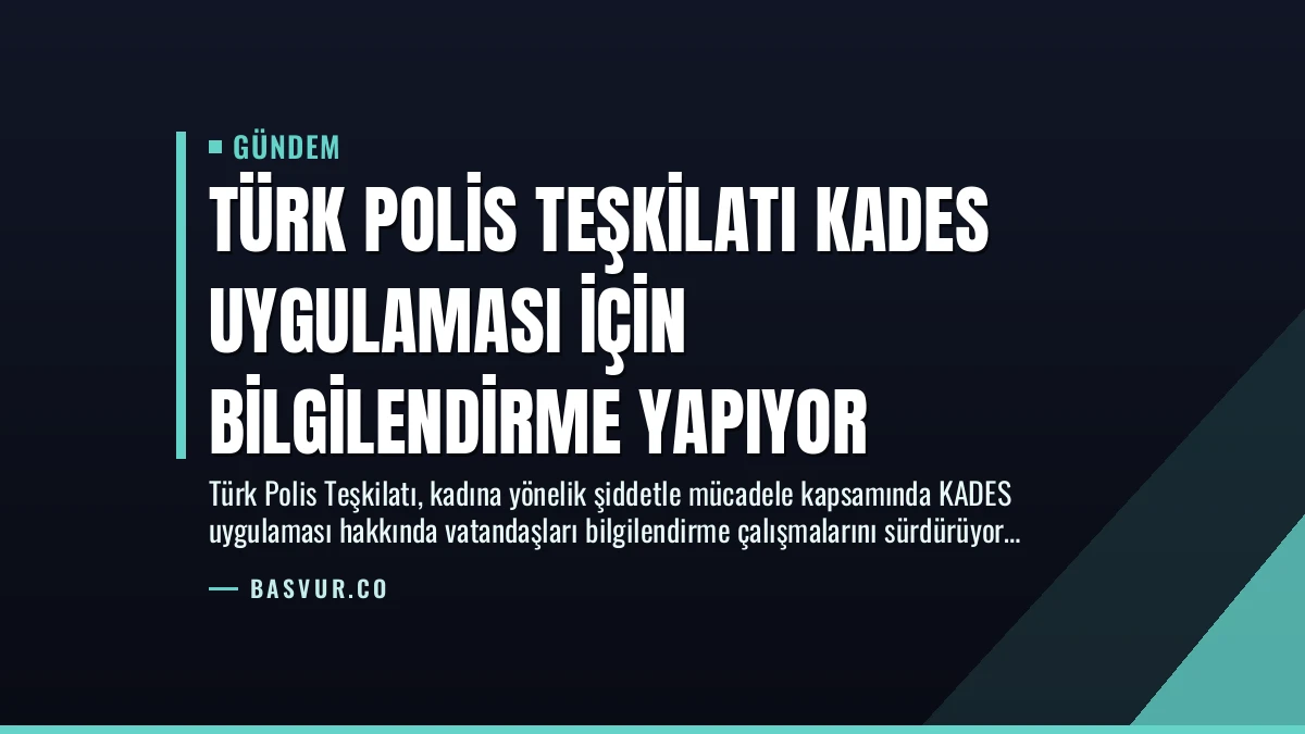 Türk Polis Teşkilatı KADES Uygulaması İçin Bilgilendirme Yapıyor