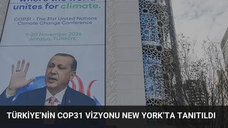 Türkiye’nin COP31 Vizyonu New York’ta Tanıtıldı